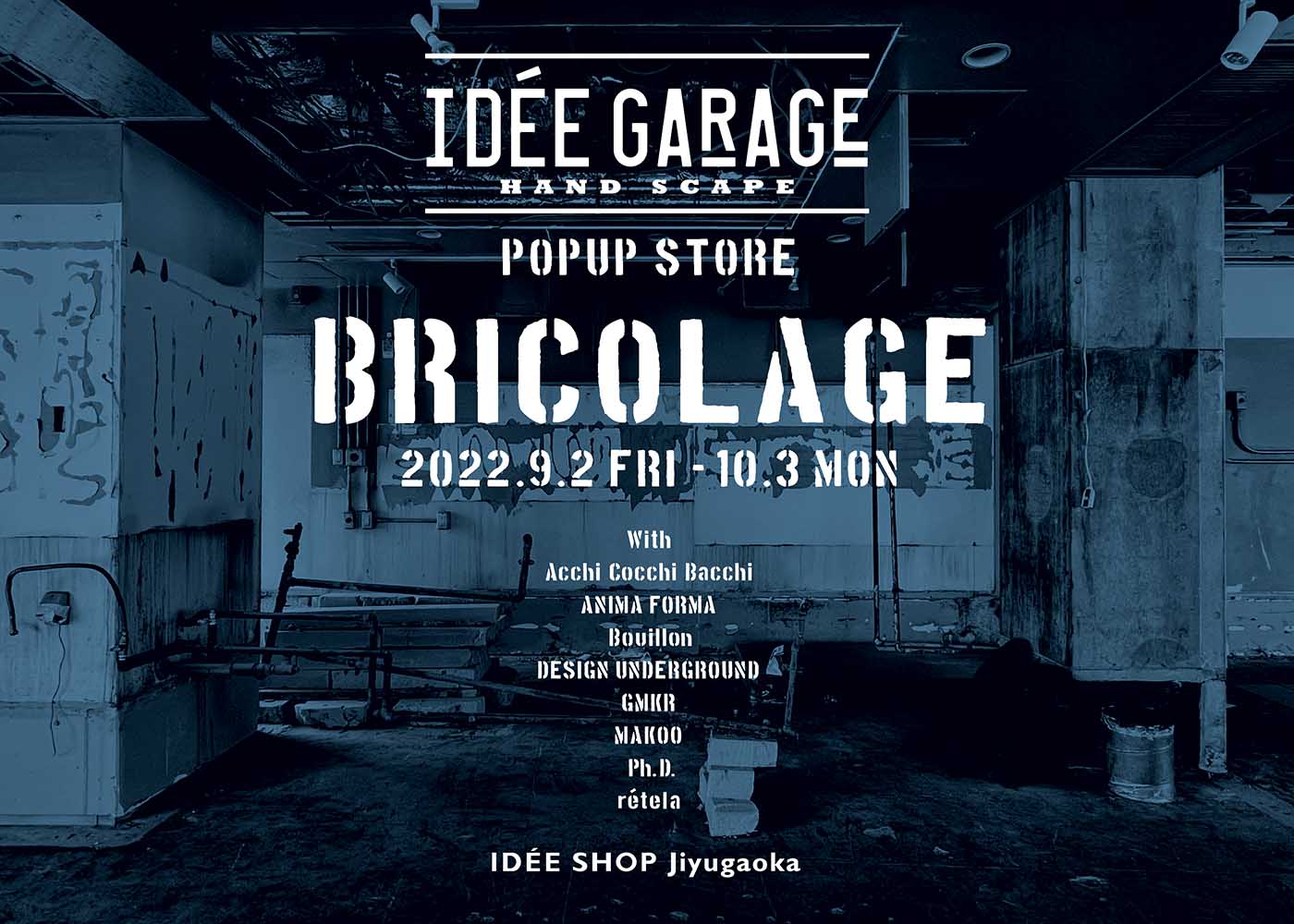 IDÉE GARAGE POP UP STORE “BRICOLAGE”（自由が丘）